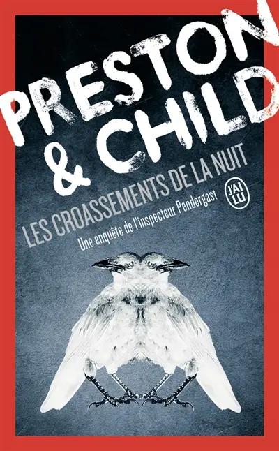 Une enquête de l'inspecteur Pendergast. Les croassements de la nuit