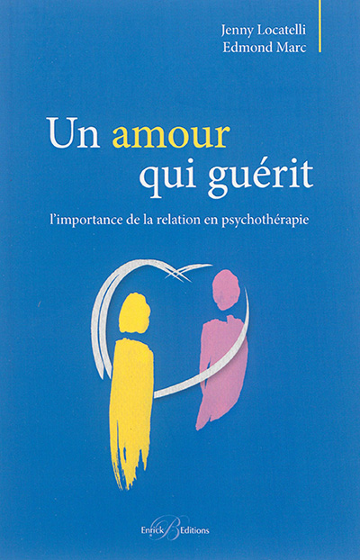 Un amour qui guérit :...