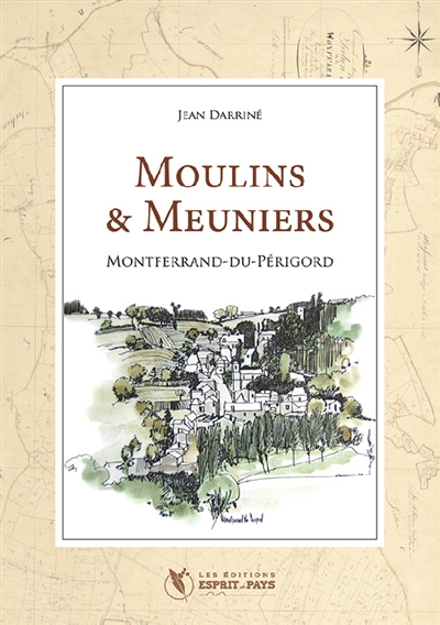Moulins & meuniers : Montferrand-du-Périgord