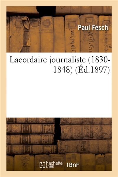 Lacordaire journaliste...