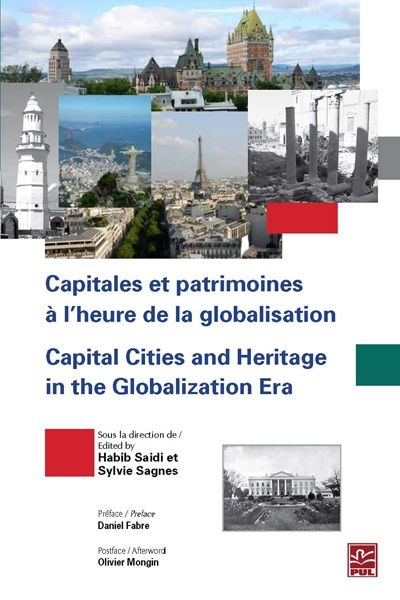 Capitales et patrimoines à l'heure de la globalisation. Capital Cities and Heritage in the Globalization Era