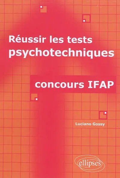 Réussir les tests psychotechniques : concours IFAP