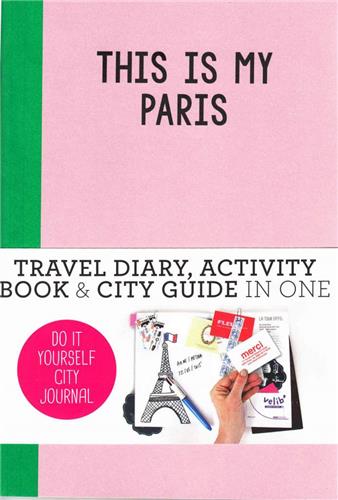 This is my Paris : Do it yourself City Journal