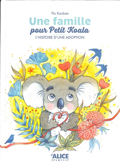 couverture du livre Une famille pour Petit Koala : l'histoire d'une adoption