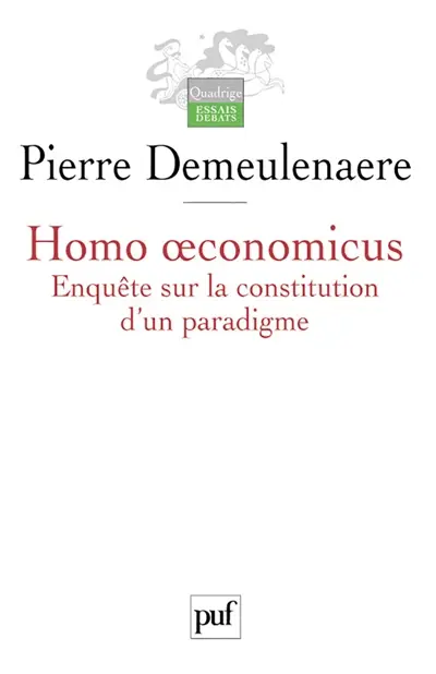 Homo oeconomicus : enquête sur la constitution d'un paradigme