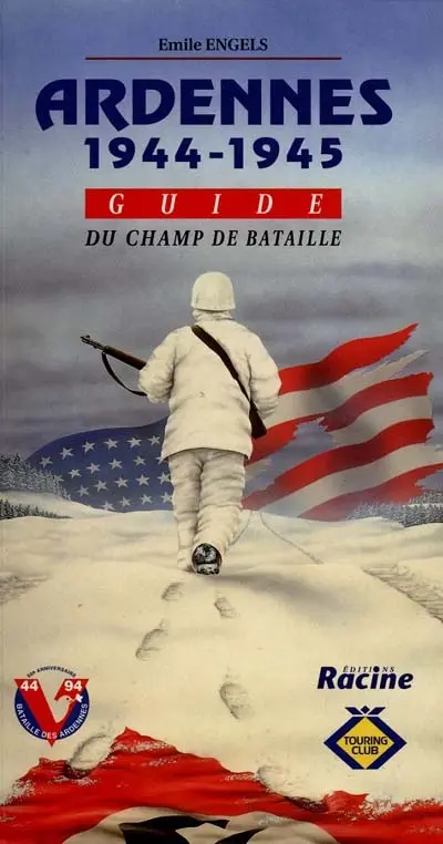Ardennes 1944-1945 : guide du champ de bataille
