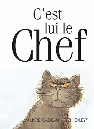 C'est lui le chef : un livre cadeau Helen Exley