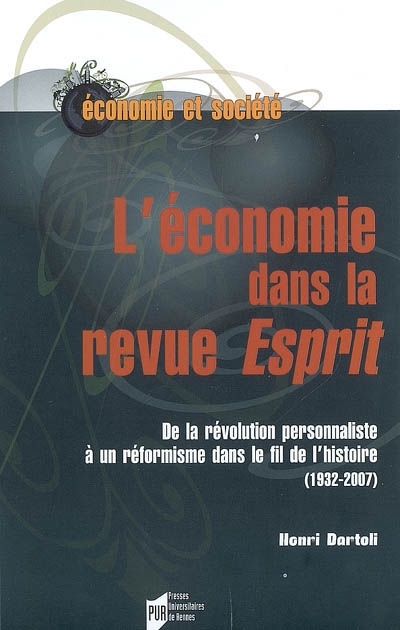 L'économie dans la revue Esprit : de la révolution personnaliste à un réformisme dans le fil de l'histoire (1932-2007)
