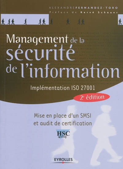 Management de la sécurité de l'information : implémentation ISO 27001 : mise en place d'un SMSI et audit de certification