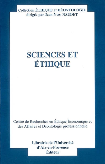 Sciences et éthique : actes du quatorzième Colloque d'éthique économique, Aix-en-Provence, 28 et 29 juin 2007