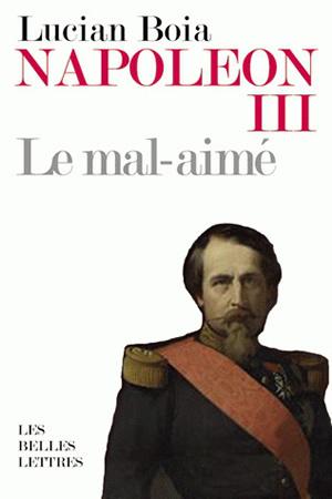 Napoléon III : le mal-aimé