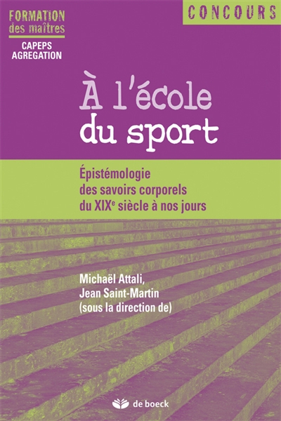 A l'école du sport : épistémologie des savoirs corporels du XIXe siècle à nos jours