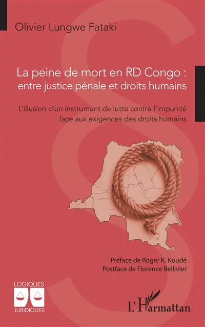 La peine de mort en RD Congo : entre justice pénale et droits humains : l'illusion d'un instrument de lutte contre l'impunité face aux exigences des droits humains