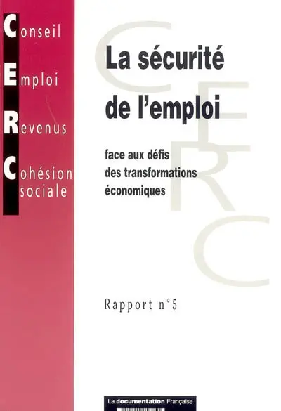 La sécurité de l'emploi : face aux défis des transformations économiques : rapport n° 5