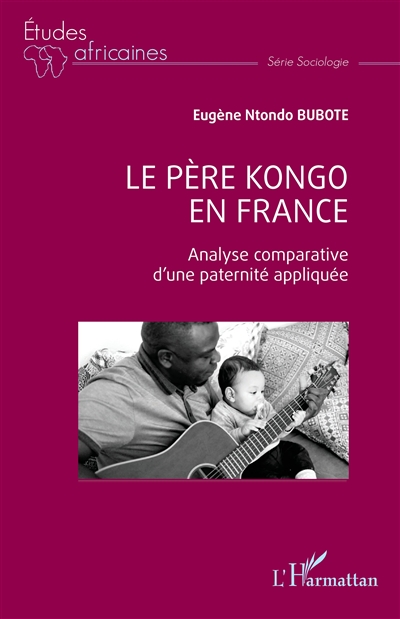 Le père kongo en France : analyse comparative d'une paternité appliquée