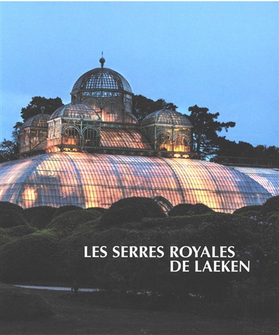 Les serres royales de Laeken