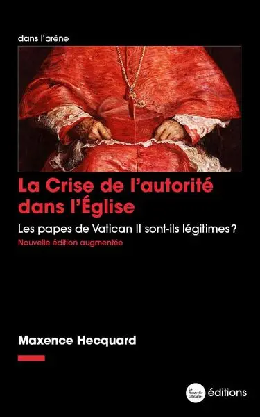 La crise de l'autorité dans l'Eglise : les papes de Vatican II sont-ils légitimes ?