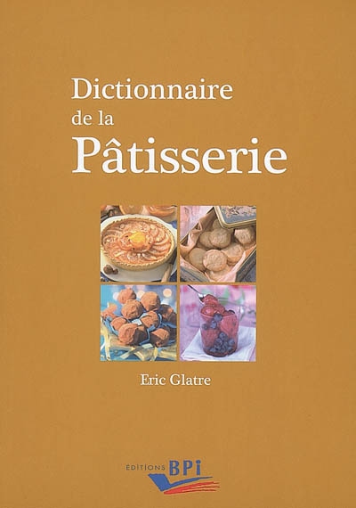 Dictionnaire de la pâtisserie