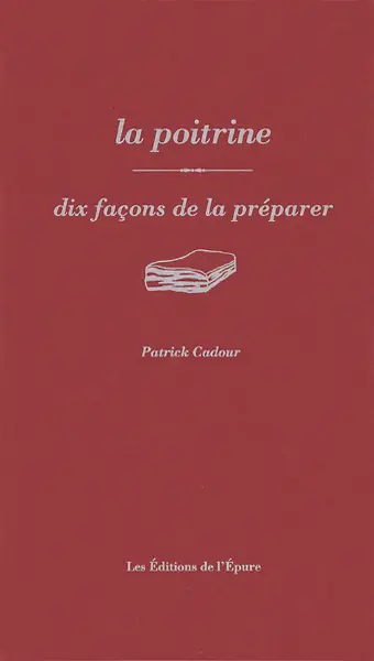 La poitrine : dix façons de la préparer