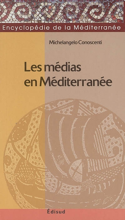 Les médias en Méditerranée : codes de communication et construction du dialogue : problèmes et perspectives