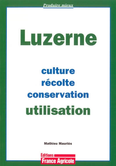 Luzerne : culture, récolte, conservation, utilisation