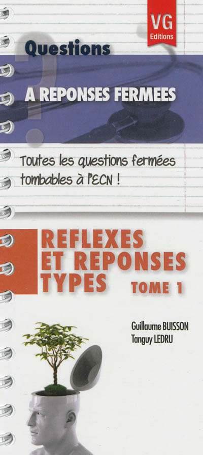 Réflexes et réponses types : toutes les questions fermées tombables à l'ECN !. Vol. 1