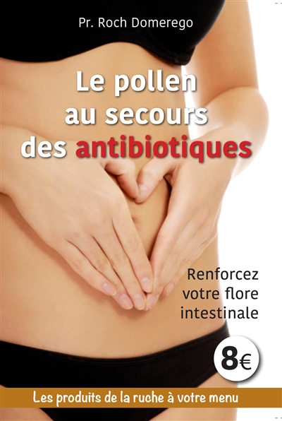 couverture du livre Le pollen au secours des antibiotiques : renforcez votre flore intestinale