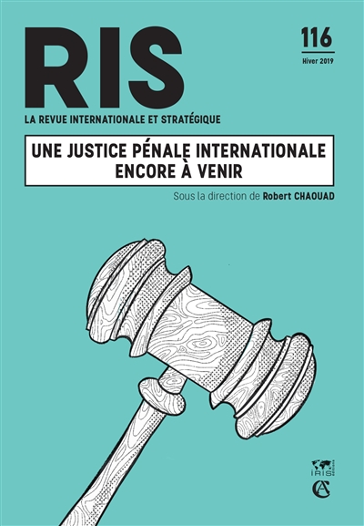 revue internationale et stratégique, n° 116. une justice pénale internationale encore à venir