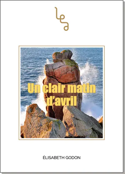 Un clair matin d'avril : roman contemporain