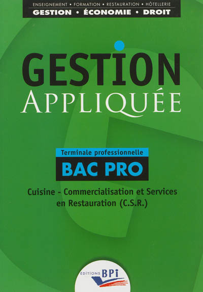 Gestion appliquée : cuisine, commercialisation et services en restauration (CSR) : terminale professionnelle bac pro