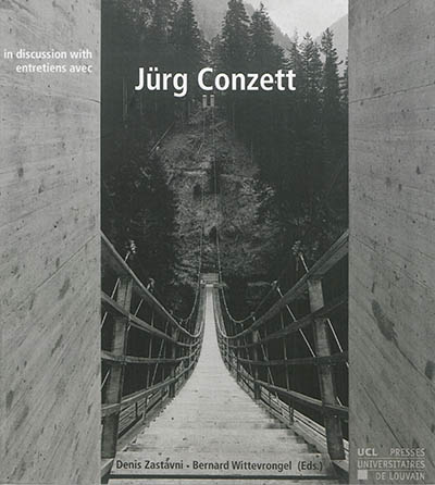 Entretiens avec Jürg Conzett. In discussion with Jürg Conzett