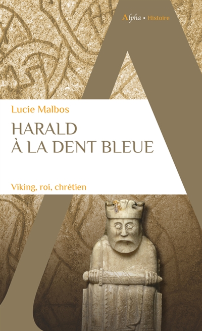 Harald à la dent bleue : Viking, roi, chrétien