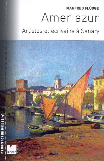 Amer azur : artistes et écrivains à Sanary : 1933-1945