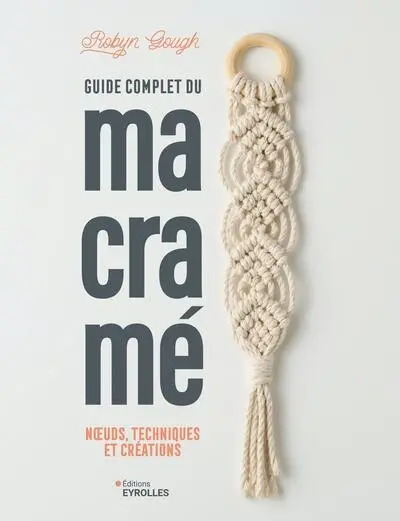 Guide complet du macramé : noeuds, techniques et créations Guide complet du macramé : noeuds, techniques et créations