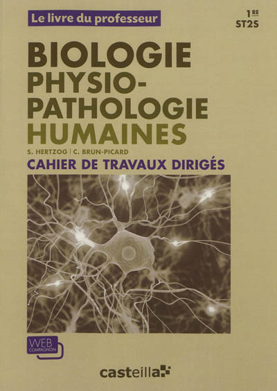 Biologie, physiopathologie humaines, 1re ST2S : cahier de travaux dirigés : le livre du professeur