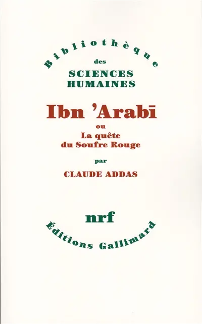 Ibn Arabî ou la Quête du soufre rouge