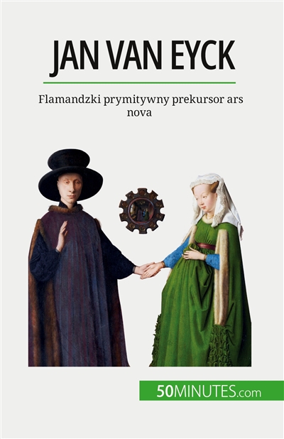 Jan Van Eyck : Flamandzki...
