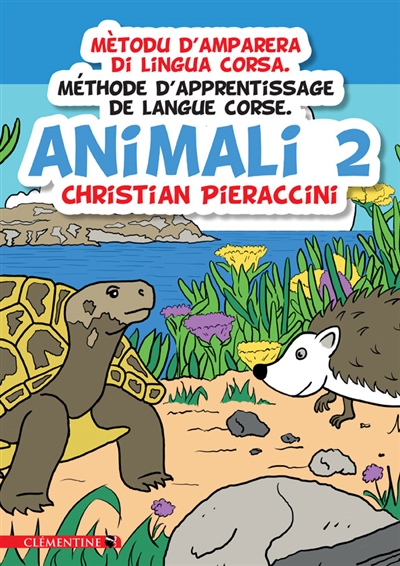 Animali : mètodu d'amparera di lingua corsa. Vol. 2. Animali : méthode d'apprentissage de la langue corse. Vol. 2