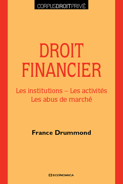 Droit financier : les institutions, les activités, les abus de marché