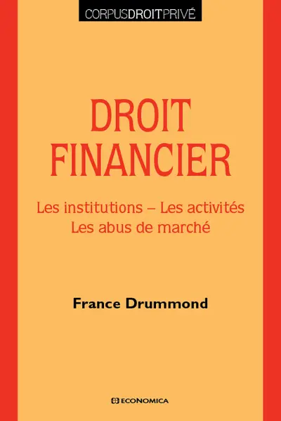 Droit financier : les institutions, les activités, les abus de marché