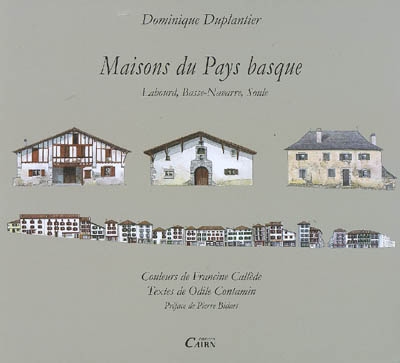 Maisons du Pays basque : Labourd, Basse-Navarre, Soule