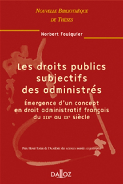 Les droits publics subjectifs des administrés : émergence d'un concept en droit administratif français du XIXe au XXe siècle