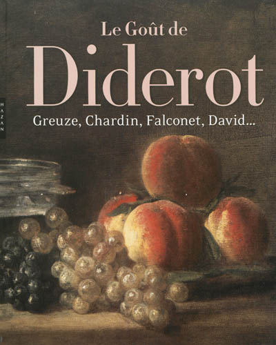 Le goût de Diderot : Greuze, Chardin, Falconet, David