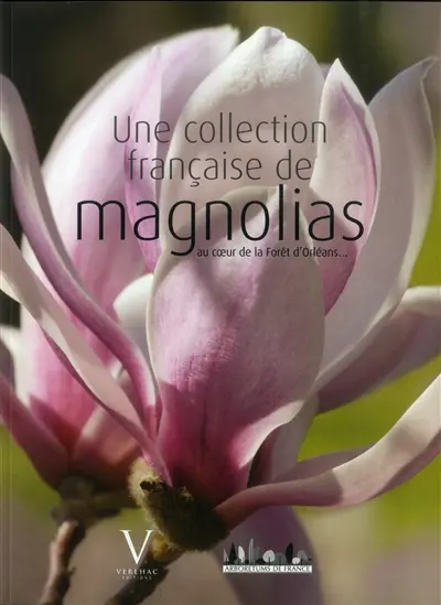 Une collection française de magnolias : au coeur de la forêt d'Orléans...