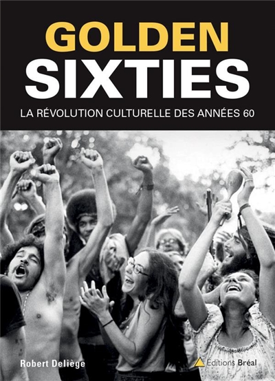 Golden sixties : la révolution culturelle du XXe siècle