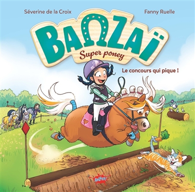 Banzaï super poney, tome 2 : Le concours qui pique !