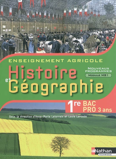Histoire et géographie, 1re bac pro 3 ans : enseignement agricole : nouveaux programmes module MG1, objectif 3