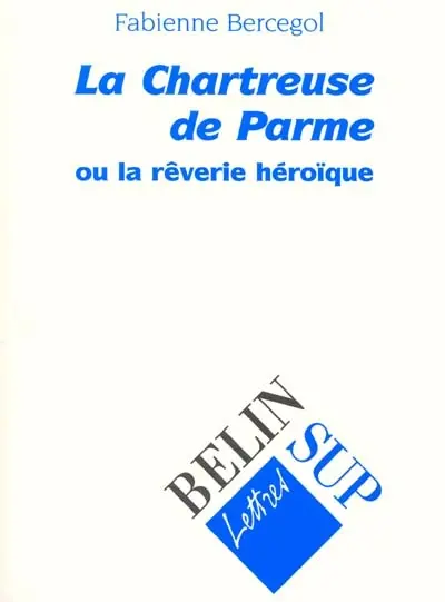 La Chartreuse de Parme ou La rêverie héroïque