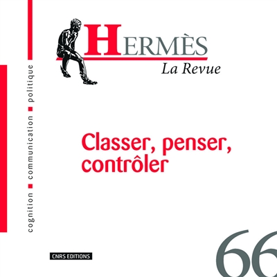 Hermès, n° 66. Classer, penser, contrôler