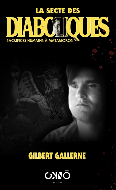 couverture du livre La secte des Diaboliques : sacrifices humains à Matamoros